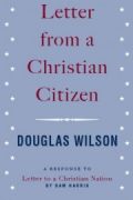 Letter from a Christian Citizen by Douglas Wilson