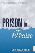 Prison To Praise by Merlin Carothers