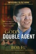 God's Double Agent by Bob Fu and Nancy French