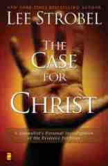 The Case for Christ by Lee Strobel, Atheism, Conversion, Christianity, Books For Evangelism, evangelism, book review, Lee Strobel,
